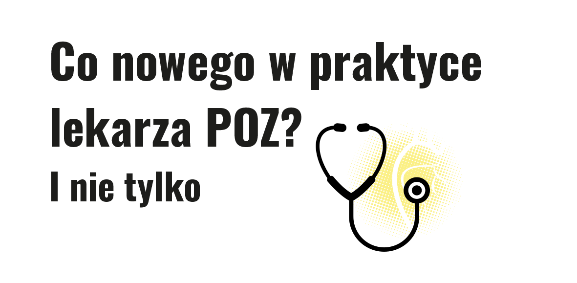 Co nowego w praktyce lekarza POZ? I nie tylko